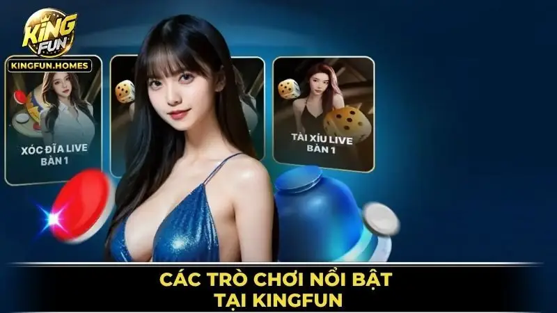Giới Thiệu Kingfun 2 Các Trò Chơi Nổi Bật Tại Kingfun